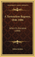 A Tortenelem Regenye, 1846-1886