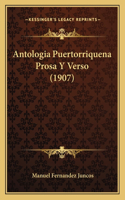 Antologia Puertorriquena Prosa Y Verso (1907): (Spanish)