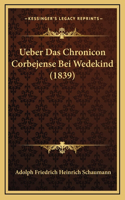 Ueber Das Chronicon Corbejense Bei Wedekind (1839)