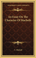 An Essay On The Character Of Macbeth
