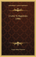 A Letter To Magistrates (1900)