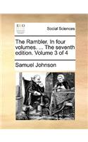 The Rambler. in Four Volumes. ... the Seventh Edition. Volume 3 of 4