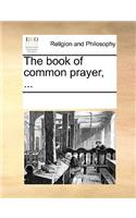 The Book of Common Prayer, ...
