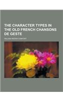 The Character Types in the Old French Chansons de Geste: (English)