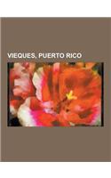 Vieques, Puerto Rico: Antonio Rivera Rodriguez Airport, Fuerte de Vieques, Hacienda Casa del Frances, Isabel Segunda, Puerto Rico, List of B