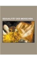 Sexualitat Des Menschen: Erektion, Pubertat, Heteronormativitat, Jungfrau, Geschlechtsidentitat, Swinger, Schamhaarentfernung, Sex, Metrosexual