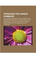Personer Fra Hamar Kommune: Rolf Jacobsen, Odd Eidem, Patrick Thoresen, Hilde Gjermundshaug Pedersen, Thorstein Helstad, Per Monsen, Nic. Stang(Norwegian)