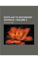 State Aid to Secondary Schools (Volume 3 )