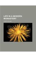 Life in a Modern Monastery