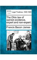 Ohio Law of Opinion Evidence, Expert and Non-Expert.