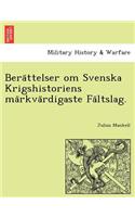 Berättelser om Svenska Krigshistoriens märkvärdigaste Fältslag.