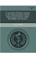 A Case Study of Literacy Coaches in the Superintendent's School Improvement District Within the Buffalo City Schools