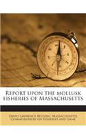 Report Upon the Mollusk Fisheries of Massachusetts