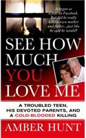 See How Much You Love Me