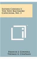 Father Connell's the New Baltimore Catechism, No. 3