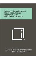 Insights Into Pricing from Operations Research and Behavioral Science