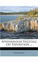 Aphysiologie Vegetale Ou Exposition ...