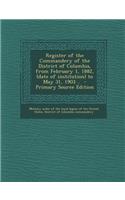 Register of the Commandery of the District of Columbia, from February 1, 1882, (Date of Institution) to May 31, 1903 ..