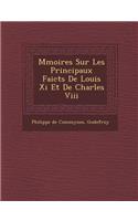 M Moires Sur Les Principaux Faicts de Louis XI Et de Charles VIII