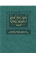 Lettres de L'Abbe Galiani a Madame D'Epinay, Voltaire, Diderot, Grimm, Le Baron D'Holbach, Morellet, Suard, D'Alembert, Marmontel, La Vicomtesse de Be