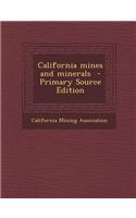 California Mines and Minerals - Primary Source Edition