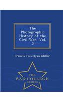 The Photographic History of the Civil War, Vol. 5 - War College Series