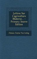 Lettres Sur L'agriculture Moderne...