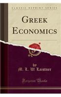 Greek Economics (Classic Reprint)