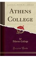 Athens College (Classic Reprint)