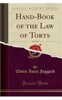 Hand-Book of the Law of Torts, Vol. 2 of 2 (Classic Reprint)