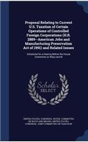 Proposal Relating to Current U.S. Taxation of Certain Operations of Controlled Foreign Corporations (H.R. 2889--American Jobs and Manufacturing Preservation Act of 1991) and Related Issues: Scheduled for a Hearing Before the House Committee on Ways and M