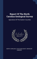 Report Of The North Carolina Geological Survey: Agriculture Of The Eastern Counties