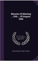 Minutes of Meeting ... 15th ... of August, 1906