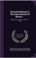 Records Relating To The Early History Of Boston ...: Boston Town Records, 1796-1813. 1905