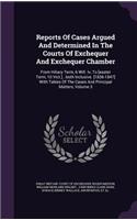 Reports of Cases Argued and Determined in the Courts of Exchequer and Exchequer Chamber