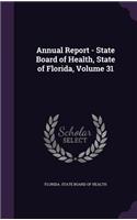 Annual Report - State Board of Health, State of Florida, Volume 31