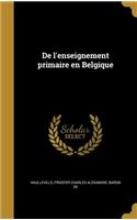 De l'enseignement primaire en Belgique
