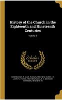 History of the Church in the Eighteenth and Nineteenth Centuries; Volume 1