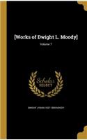 [Works of Dwight L. Moody]; Volume 7