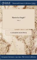 Married or Single?; Vol. I