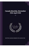 Canada Monthly, November 1914-April 1915