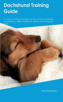 Dachshund Training Guide Dachshund Training Includes