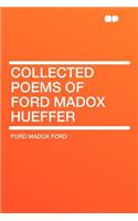 Collected Poems of Ford Madox Hueffer