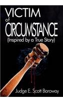 Victim of Circumstance