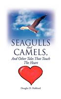 Seagulls and Camels, and Other Tales That Touch the Heart
