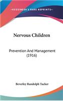 Nervous Children: Prevention And Management (1916)