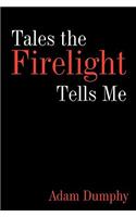 Tales the Firelight Tells Me