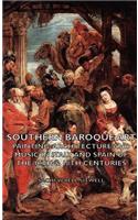 Southern Baroque Art - Painting-Architecture and Music in Italy and Spain of the 17th & 18th Centuries