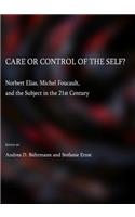 Care or Control of the Self?  Norbert Elias, Michel Foucault, and the Subject in the 21st Century
