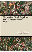 The Medical Friend, Or Advice For The Preservation Of Health